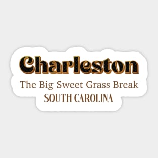 Charleston The Big Sweet Grass Break South Carolina Sticker